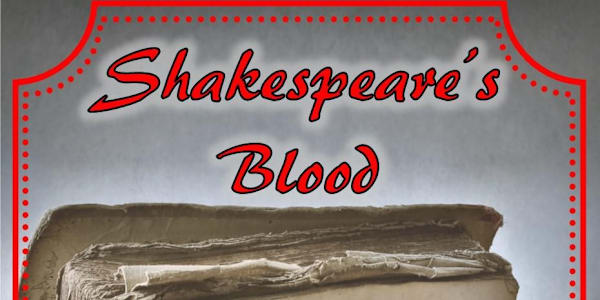 Shakespeare's Blood Shakespeare's Blood comes from my years as an English