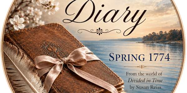 Priscilla's Diary Opens Tomorrow! It is 1774. &nbsp;Priscilla Turner