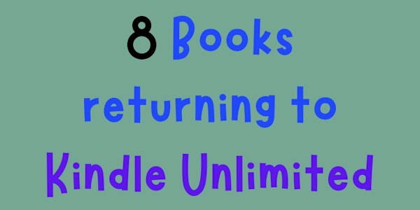 My Books Are Back on Kindle Unlimited  Starting this fall, all my