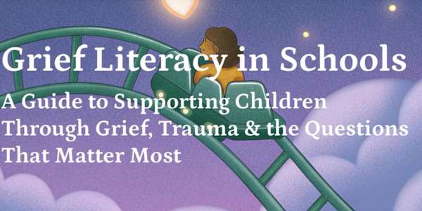 GRIEF LITERACY IN SCHOOLS. FREE RESOURCE RESOURCES.