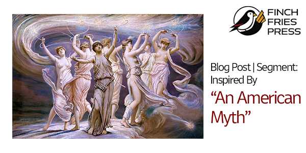 Segment: Inspired By | An American Myth Back in undergrad (Aside: EGAD!
