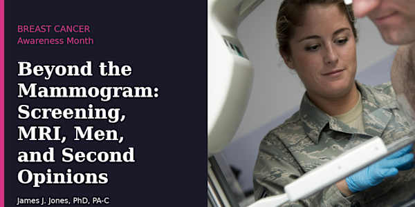 Beyond the Mammogram: Breast Cancer Screening, MRI, Men, and How to Ask for
