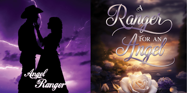 The Journey to "A Ranger for An Angel" &nbsp;It started with a story I’d