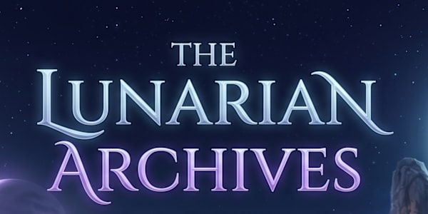Archive Entry: The Power That Binds Lunaria Welcome back, travelers of the