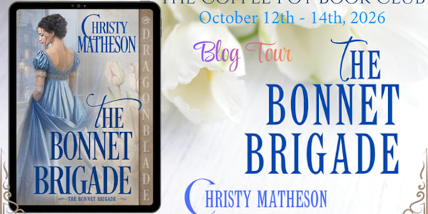 Blog tour for The Bonnet Brigade The Bonnet Brigade is going on tour! I'm