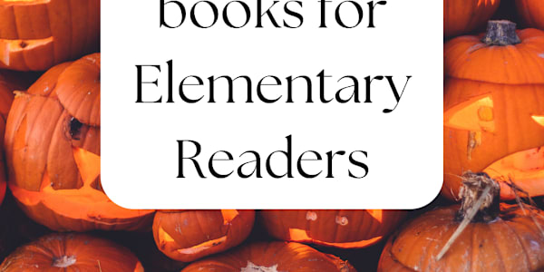 Halloween Books For Elementary Readers (Spooky, Silly, and everything in
