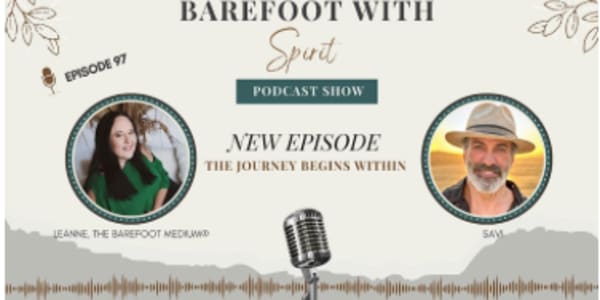 Barefoot with Spirit Podcast: The Journey Begins Within (Ep97) 
        
  