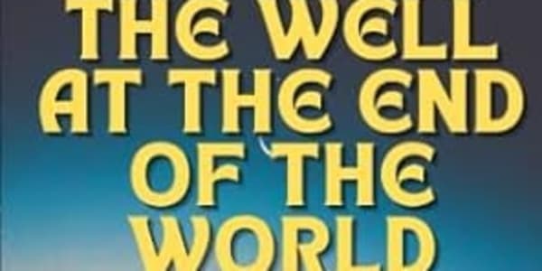My Reviews: The Well at the End of the World  c9qyr3l145esovpl4g1r4hq9zha0