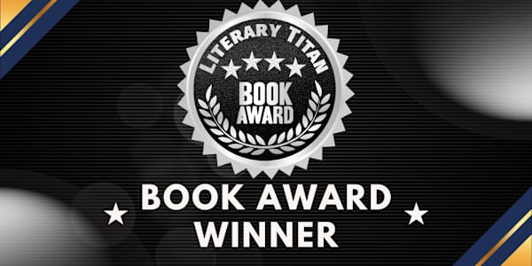 Literary Titan Book Awards What a thrill! I am forever grateful and humbled