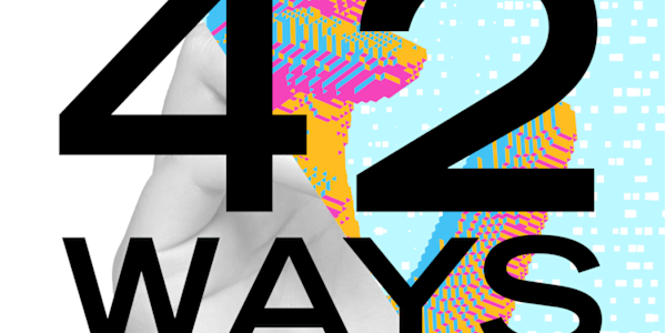 Coming in 2026! 42 WAYS: Making Human Intelligence Work in the Age of AIWe