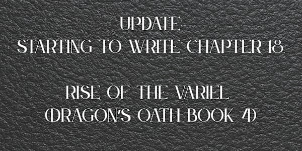 Update on Rise of the Variel Update Quick writing update! Today I’m diving