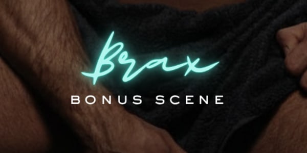 Want More Brax? Get a steamy bonus scene featuring Brax, Roxy, and Carl,