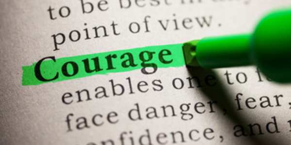 Courage “The greatest test of courage on earth is to bear defeat without