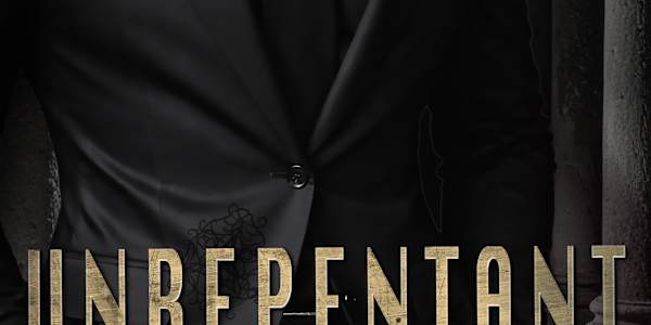 UNREPENTANT UPDATE Apologies to everyone who expected this book to be out