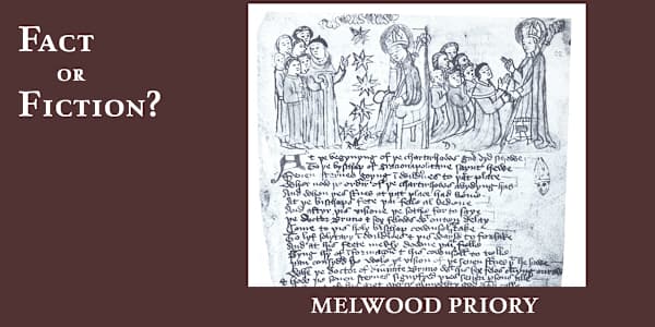 Fact or Fiction? Melwood Priory In our story, we introduce the Priory at