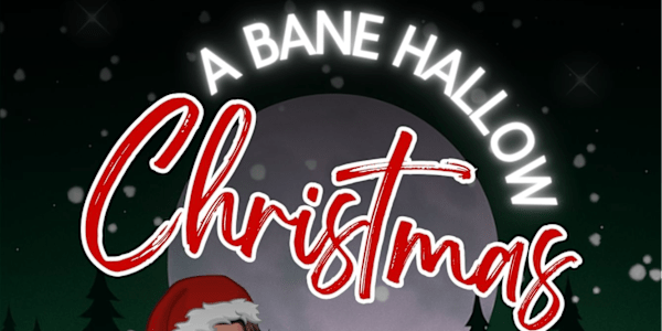Coming Nov 1 — A Bane Hallow Christmas &nbsp;Christmas in Bane Hallow isn’t