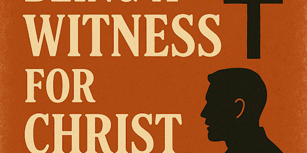 Being a Witness for Christ While we may not all be preachers in the