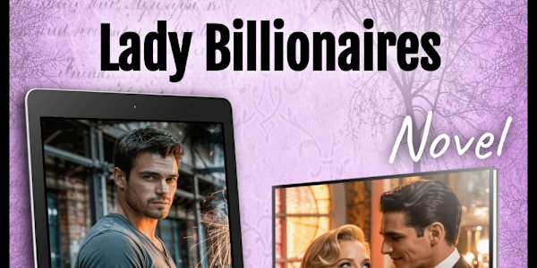 Introducing The Lady Billionaire Series: Powerful Women, Passionate Romance