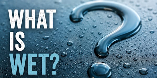 What is Wet? A recent conversation left me thinking long after it