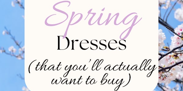 Modest Spring Dresses (That You'll Actually Want To Buy) This post contains