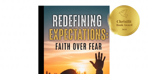 Award Winning Book -reDefining Expectations: Faith Over Fear