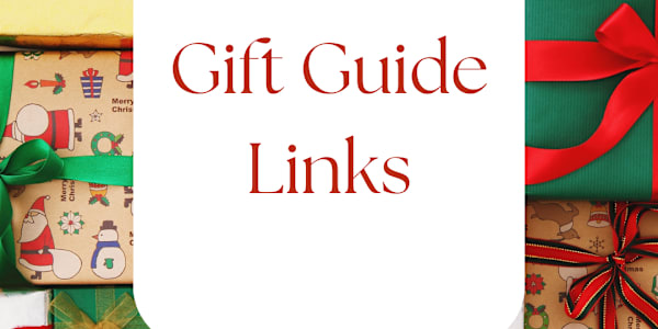Gift Guide Links Here are all of my gift guides in one spot for easy