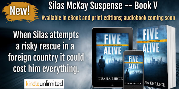 NEW RELEASE!  Five Alive, A Silas McKay Suspense, Book 5 The newest book in