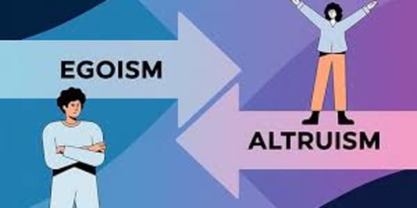 Altruism vs Egoism? It is generally believed that altruism and egoism are