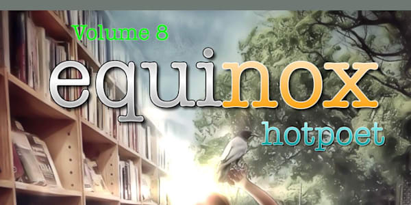 Equinox Journal - Equinox Spring 2025 From hotpoet, inc.&nbsp;