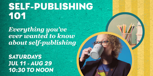 I am teaching my DREAM CLASS: Self-Publishing 101! We start July 11!  I am