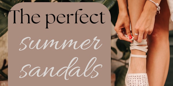 Step Into Comfort and Style: The Ultimate Guide to Summer Sandals This post
