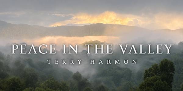 PEACE IN THE VALLEY (7/6/2026) In recent weeks, daily emphasis on an