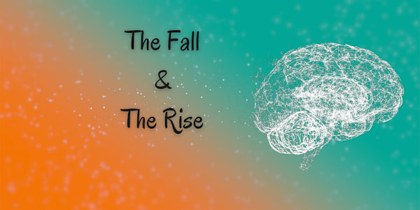 The Fall & The Rise I still remember the phone call I received from my
