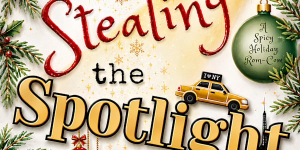 STEALING THE SPOTLIGHT A Spicy Holiday Rom ComCOMING THIS DECEMBER!Blurb