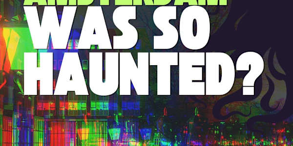 7 Haunted Places in Amsterdam That Will Keep You Looking Behind You