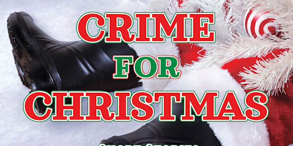 CRIME FOR CHRISTMAS &nbsp;Watch out for a new M.M. DELUCA&nbsp; short story