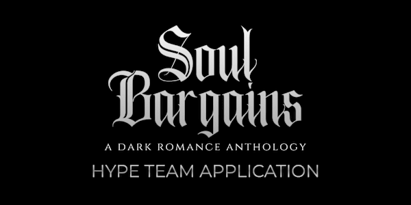 Soul Bargains Anthology Hype Team Application