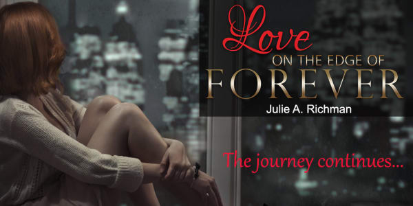 April 18th... Love on the Edge of Forever!!! ... the journey continues...So