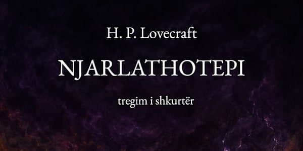 NJARLATHOTEPI (tregim nga H. P. Lovecraft) Njarlathotep… kaosi që