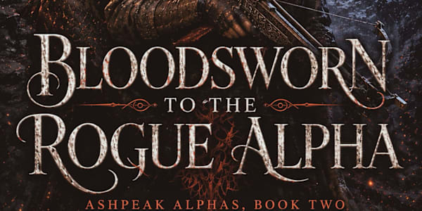 Bloodsworn to the Rogue Alpha/Book 2 of the Ashpeak Alphas:  The Market THE