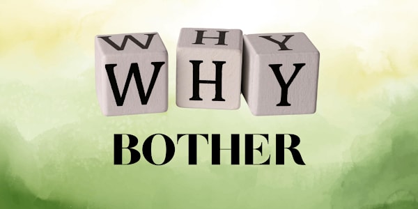 Why Bother As 2026 quickly approaches, I contemplated a New Year’s