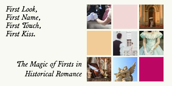 The Magic of Firsts in Historical Romance There’s a line in Kate and