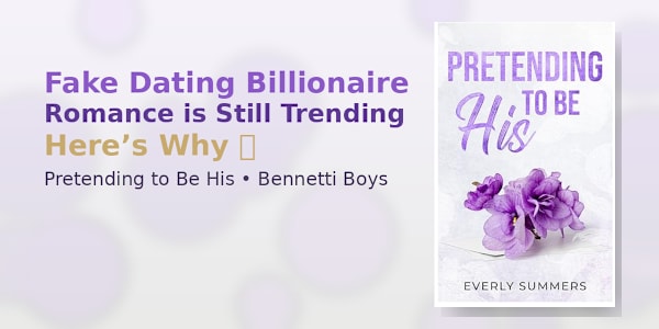 Why Fake Dating Billionaire Romance Books Are Still Trending 💍💎 &nbsp;Okay