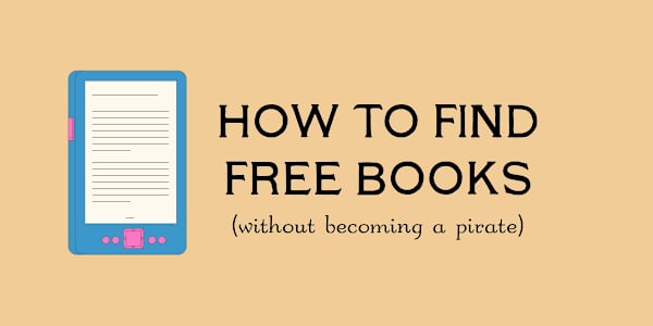 How To Find Free Books (without becoming a pirate) As far as sources of