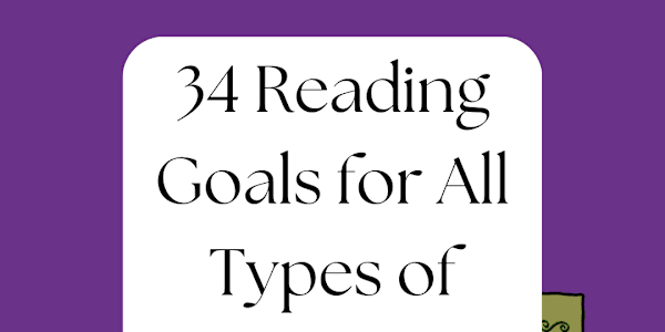 34 Reading Goals for All Types of Readers I'm Not A Big Reader, But I Want