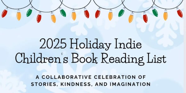 2025 Holiday Indie Children’s Book Reading List The holidays are a great