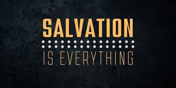 IS SALVATION ENOUGH? (9/1/2013) Something that has been on my mind for the