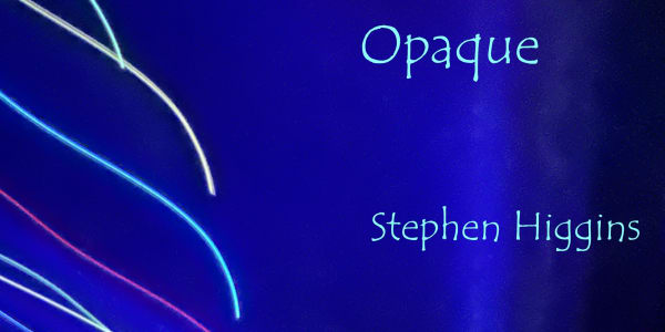 New Album 'Opaque' is now available! 'Opaque' the new album from Stephen