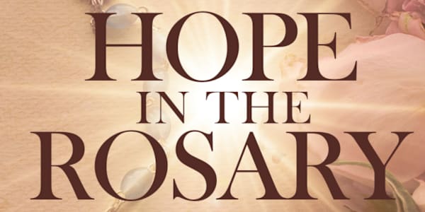 New Release! Hope in the Rosary is available on Amazon