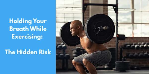 Holding Your Breath While Exercising: The Hidden Risk 8 min read&nbsp;At a